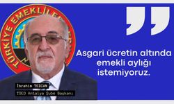 Antalyalı emekliler asgari ücretin altını istemiyor