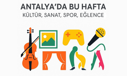 Antalya'da bu hafta neler var?