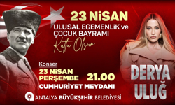 Antalya 23 Nisan Derya Uluğ ile şenlenecek