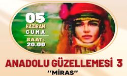 Anadolu’nun mirası sahneye taşınacak
