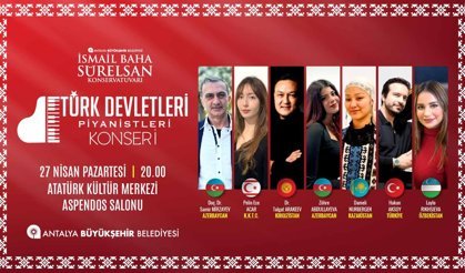 Antalya’da Türk Dünyası piyanistleri aynı sahneyi paylaşacak