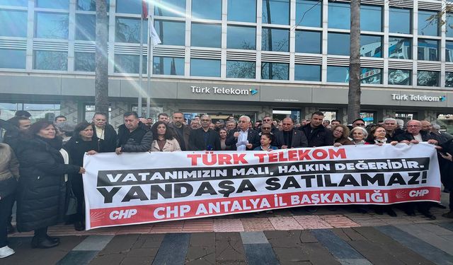 CHP Antalya’dan Telekom özelleştirmesine tepki