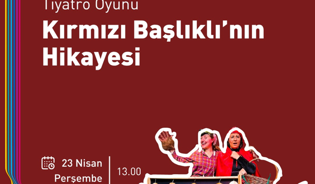Kırmızı Başlıklı'nın hikâyesi 23 Nisan’da AKS'de
