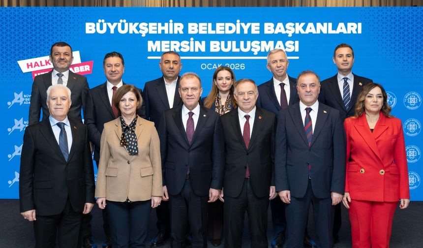 CHP’li Büyükşehirler 2026 yol haritasını masaya yatırdı
