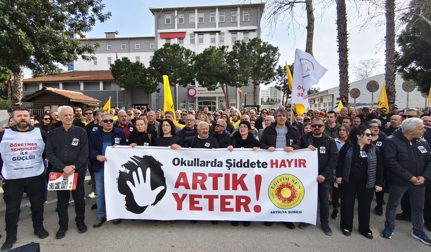 Eğitim Sen Antalya: Okullarda şiddete artık yeter